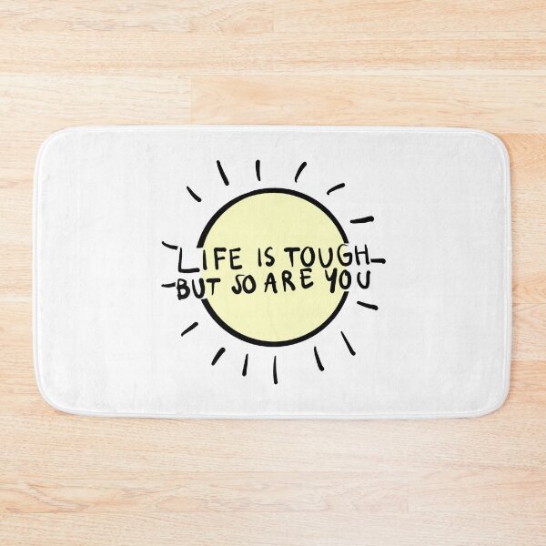 Item preview, life is tough but so are you designed and sold by saacstix.