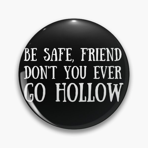 Item preview, Be Safe, Friend Don't You Ever Go Hollow - Funny Quotes designed and sold by astralsecret.