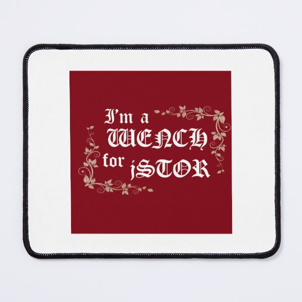 Item preview, I_m a Wench for jSTOR designed and sold by ArtOfSilentiumM.