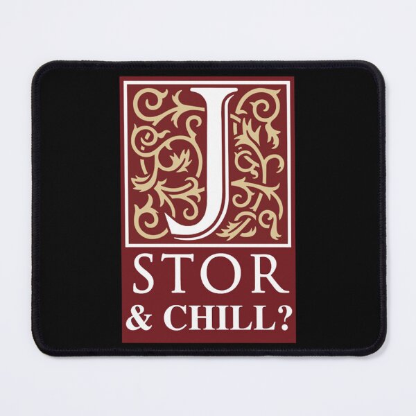 Item preview, J STOR AND CHILL designed and sold by ArtOfSilentiumM.