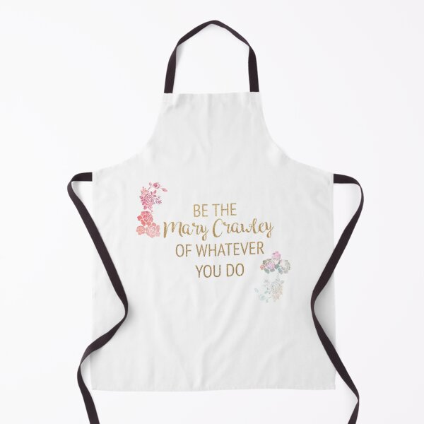 Item preview, Be the Mary Crawley of Whatever You Do designed and sold by SiliceBtr.