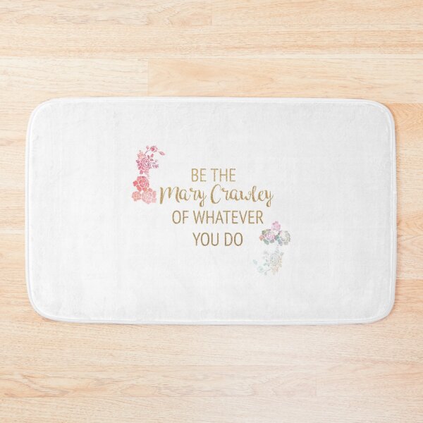 Item preview, Be the Mary Crawley of Whatever You Do     designed and sold by SiliceBtr.