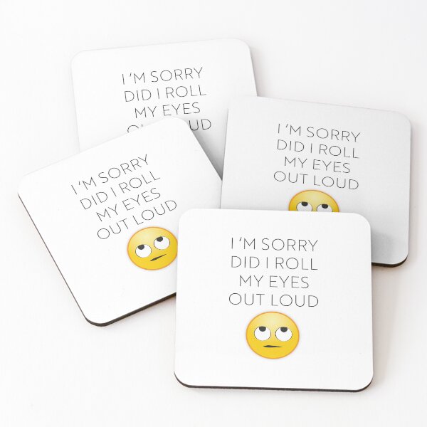 Item preview, I'm Sorry Did I Roll My Eyes Out designed and sold by IvanNewdesign.