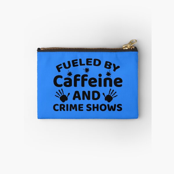 Item preview, Fueled by Caffeine And Crime Show, Crime Addict, Murder Show, Caffeine And Crime Show designed and sold by DesignHouse07.