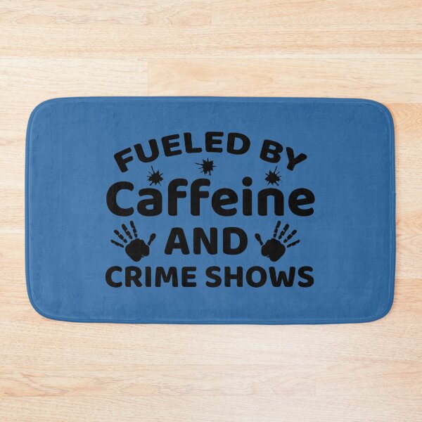 Item preview, Fueled by Caffeine And Crime Show, Crime Addict, Murder Show, Caffeine And Crime Show designed and sold by DesignHouse07.