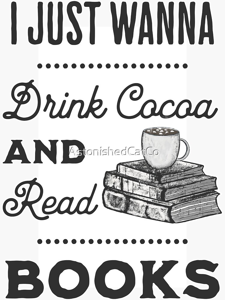 Thumbnail 3 of 3, Sticker, I Just Wanna Drink Cocoa - Astonished Cat Company designed and sold by AstonishedCatCo.