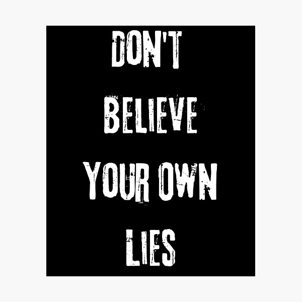 Item preview, Don't Believe Your Own Lies Funny Text Design designed and sold by up4tee.