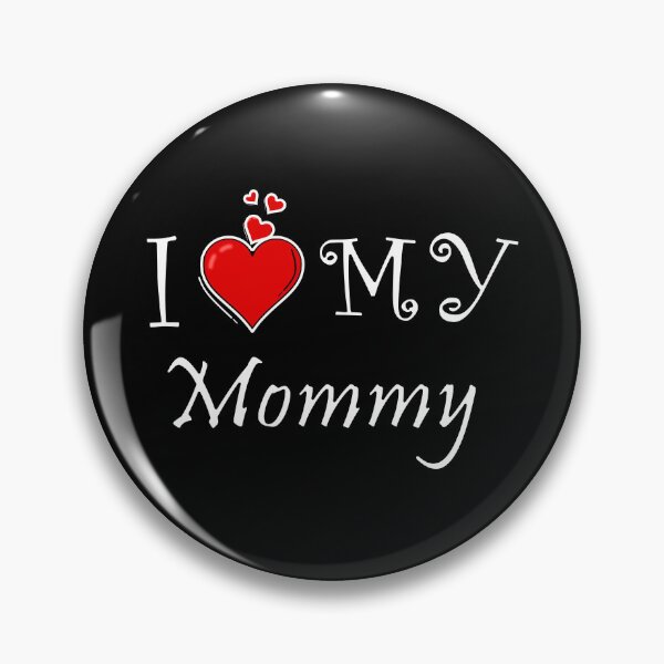 Item preview, I love my mommy designed and sold by D/ArtLoveStore ⭐⭐⭐⭐⭐.