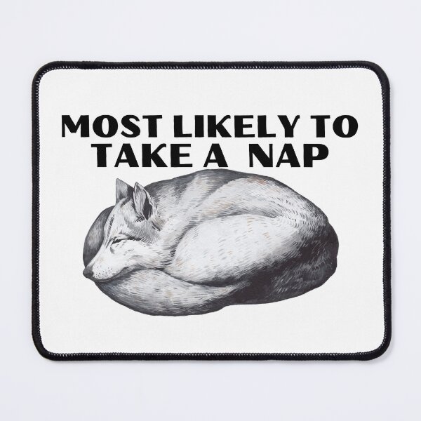 Item preview, Most likely to take a nap designed and sold by Design Kingdom.