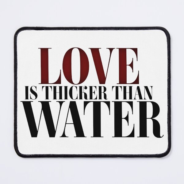 Item preview, Love Is Thicker Than Water designed and sold by The2Art.