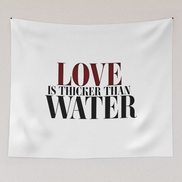 Item preview, Love Is Thicker Than Water designed and sold by The2Art.