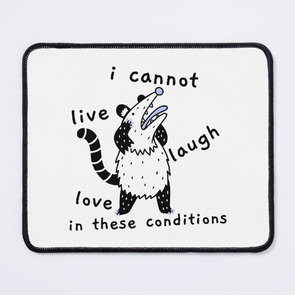 Item preview, Opossum Live Laugh Love  I Cannot Live Laugh Love In These Conditions designed and sold by EventPlannerCQ.