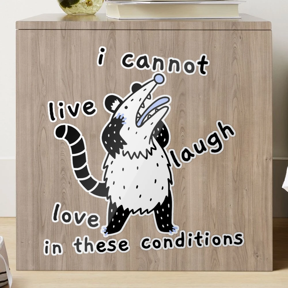 I Cannot Live Love Laugh in These Conditions Badge Reel Funny