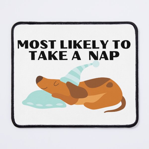 Item preview, Most likely to take a nap designed and sold by Design Kingdom.
