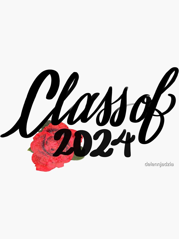 "Rose - Class of 2024" Sticker by delennjadzia | Redbubble