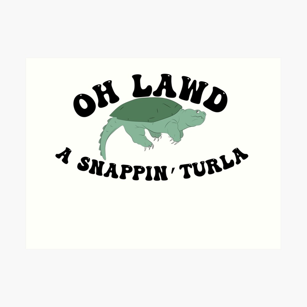 Oh Lawd A Snapping Turla - Oh Lord A Snapping Turtle - TikTok Meme