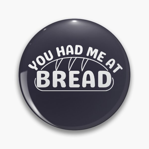 Item preview, You Had Me At Bread designed and sold by SunfullyYours.