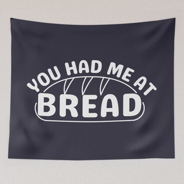 Item preview, You Had Me At Bread designed and sold by SunfullyYours.