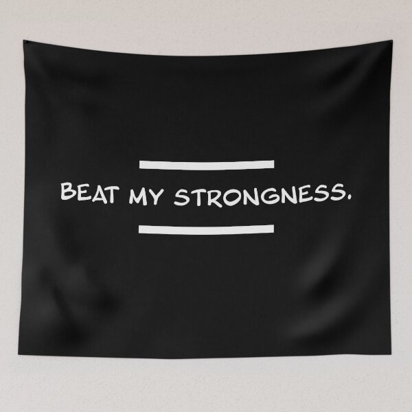 Item preview, BEAT MY STRONGNESS. designed and sold by Alarasboy.