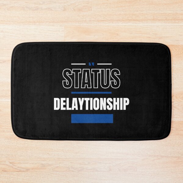 Item preview, DELAYTIONSHIP - FUNNY AND QUIRKY RELATIONSHIP STATUS designed and sold by JakNJill.