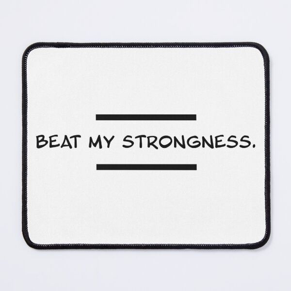 Item preview, BEAT MY STRONGNESS. designed and sold by Alarasboy.