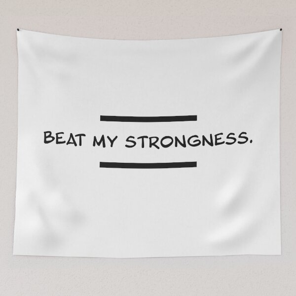 Item preview, BEAT MY STRONGNESS. designed and sold by Alarasboy.