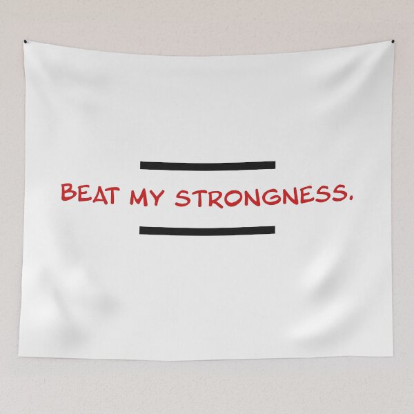 Item preview, BEAT MY STRONGNESS. designed and sold by Alarasboy.