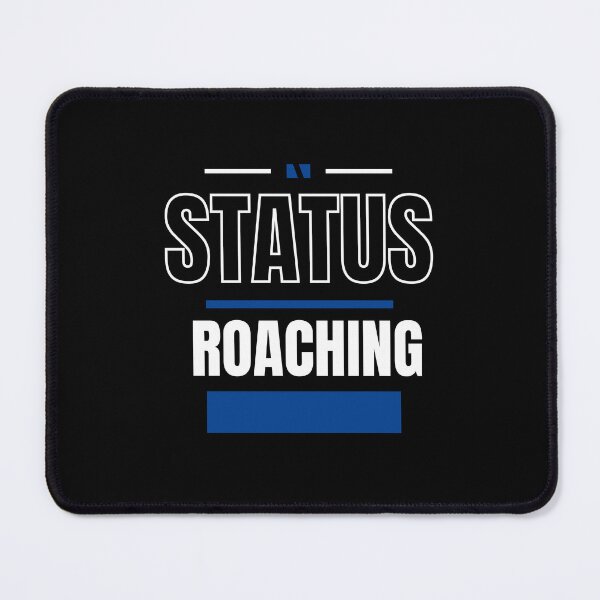 Item preview, ROACHING - FUNNY AND QUIRKY RELATIONSHIP STATUS designed and sold by JakNJill.