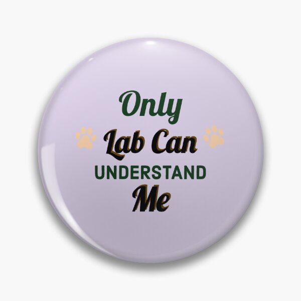 Item preview, Only Lab can understand me.  designed and sold by StandStrong786.