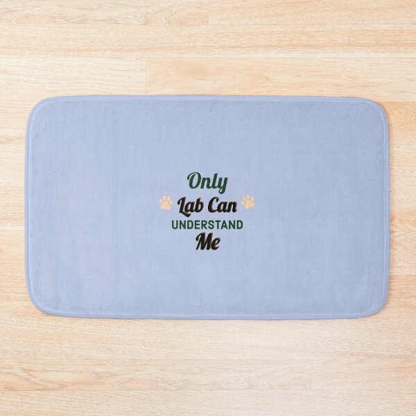 Item preview, Only Lab can understand me.  designed and sold by StandStrong786.