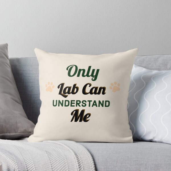 Item preview, Only Lab can understand me.  designed and sold by StandStrong786.