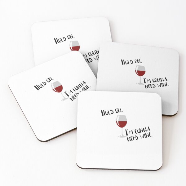 Item preview, Hold on, I'm gonna need wine designed and sold by dtrieschock.