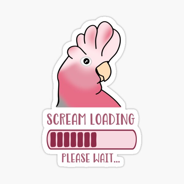 Item preview, Scream Loading Please Wait Galah Cockatoo designed and sold by FandomizedRose.