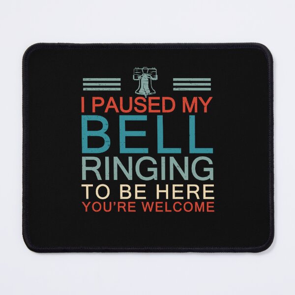Item preview, Funny I Paused My Bell Ringing To Be Here For A Bell Ringer designed and sold by StrongShirts.