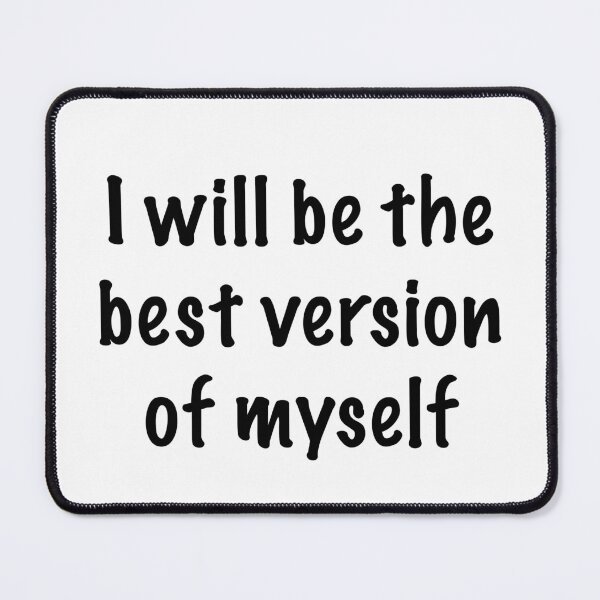 Item preview, I will be the best version of myself designed and sold by CamoQuotes.