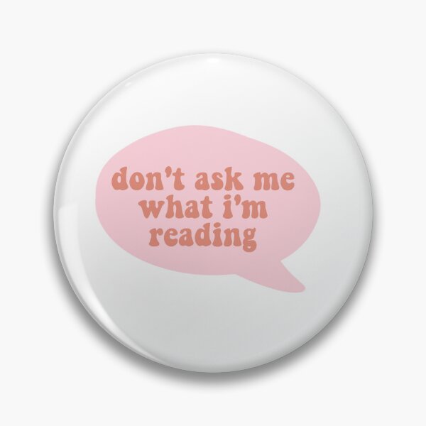 Item preview, don't ask me what i'm reading designed and sold by Gwendesigns.