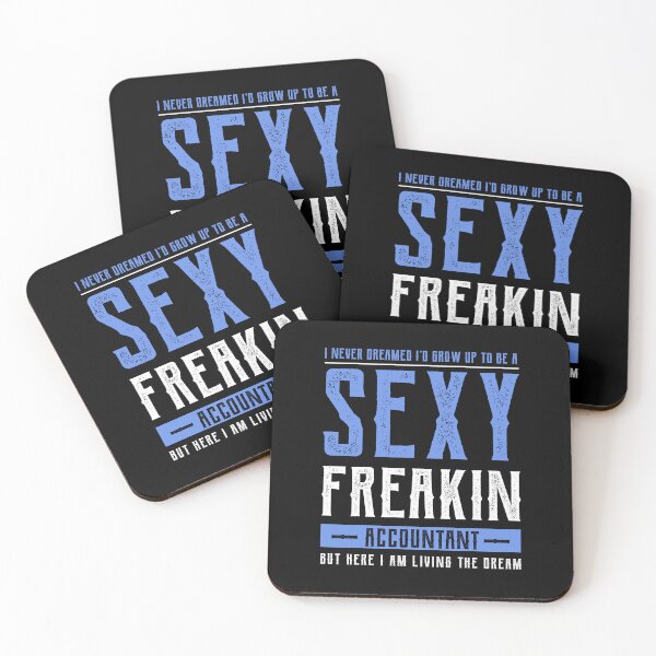 Item preview, I Never Dreamed I'd Grow Up To Be A Sexy Freakin' Accountant But Here I Am Living The Dream - Accountant Funny Gift designed and sold by DiogoCalheiros.