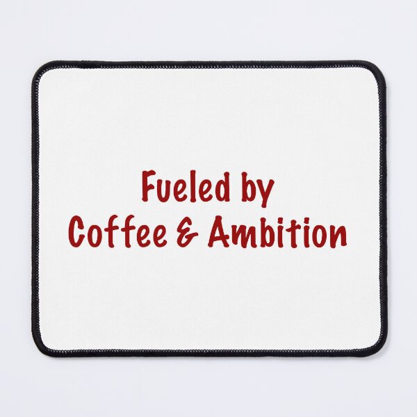 Item preview, Fueled by coffee & ambition designed and sold by CamoQuotes.