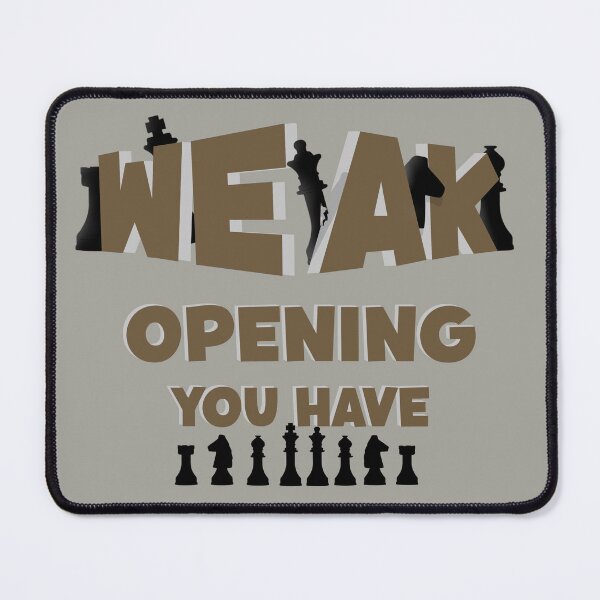 Item preview, Weak opening funny chess designed and sold by TipTopTapo.