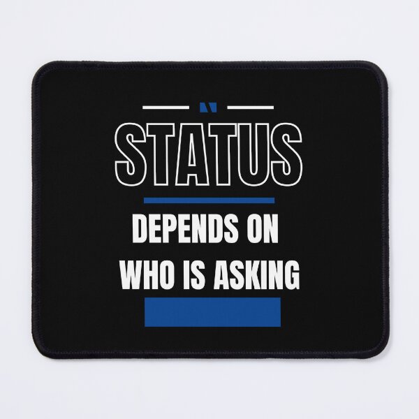 Item preview, DEPENDS ON WHO IS ASKING - FUNNY AND QUIRKY RELATIONSHIP STATUS designed and sold by JakNJill.