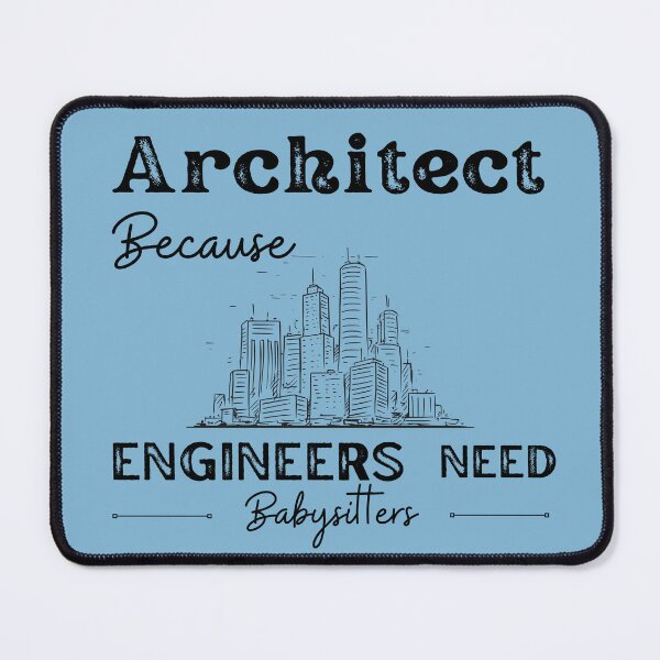 Item preview, Architect Because Engineers Need Babysitters (blue) designed and sold by Novelty-Shirts.