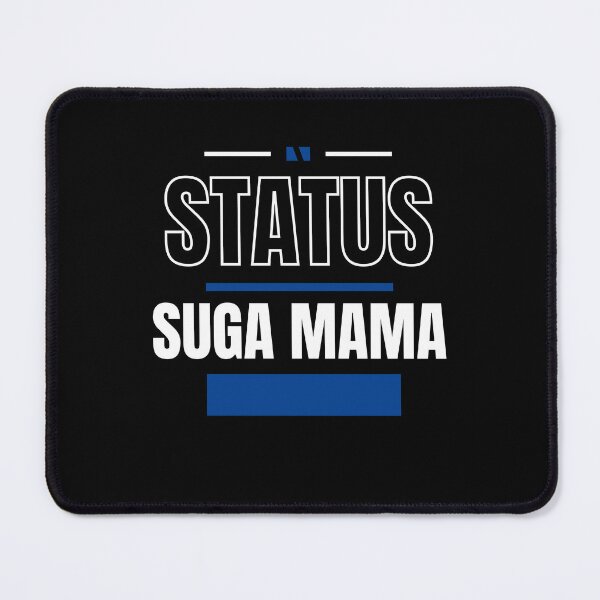 Item preview, SUGA MAMA - FUNNY AND QUIRKY RELATIONSHIP STATUS designed and sold by JakNJill.