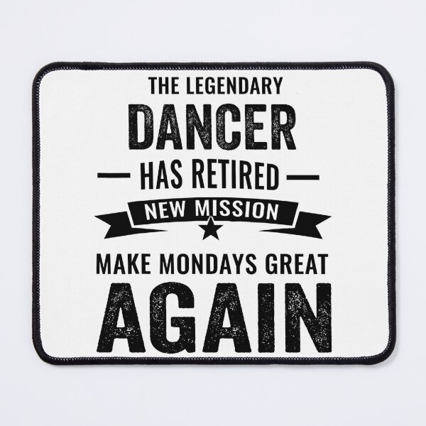 Item preview, This legendary dancer has retired not my problem, retirement party designed and sold by Dogs Geeky⭐⭐⭐⭐⭐.