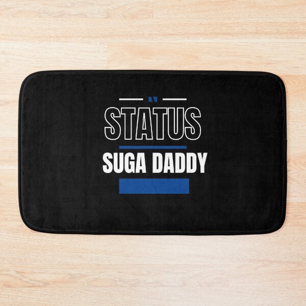 Item preview, SUGA DADDY - FUNNY AND QUIRKY RELATIONSHIP STATUS designed and sold by JakNJill.