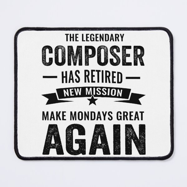 Item preview, composer perfect retirement gift idea, Retired composer Funny Saying designed and sold by Dogs Geeky⭐⭐⭐⭐⭐.