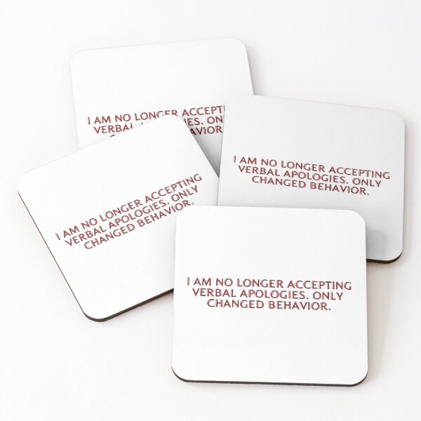 Item preview, "I am no longer accepting verbal apologies. Only changed behavior" quote saying motto designed and sold by TrolldollC.