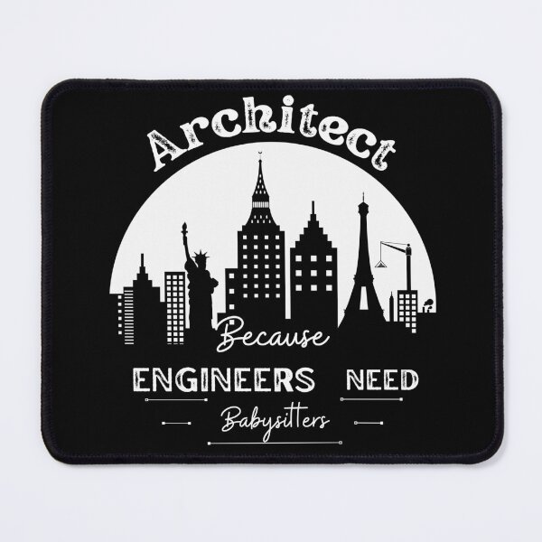 Item preview, Architect Because Engineers Need Babysitters   designed and sold by Novelty-Shirts.