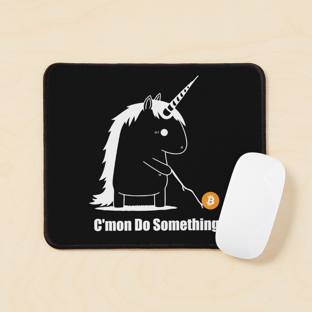 Bitcoin Trading Meme Unicorn Come on Do Something (white)