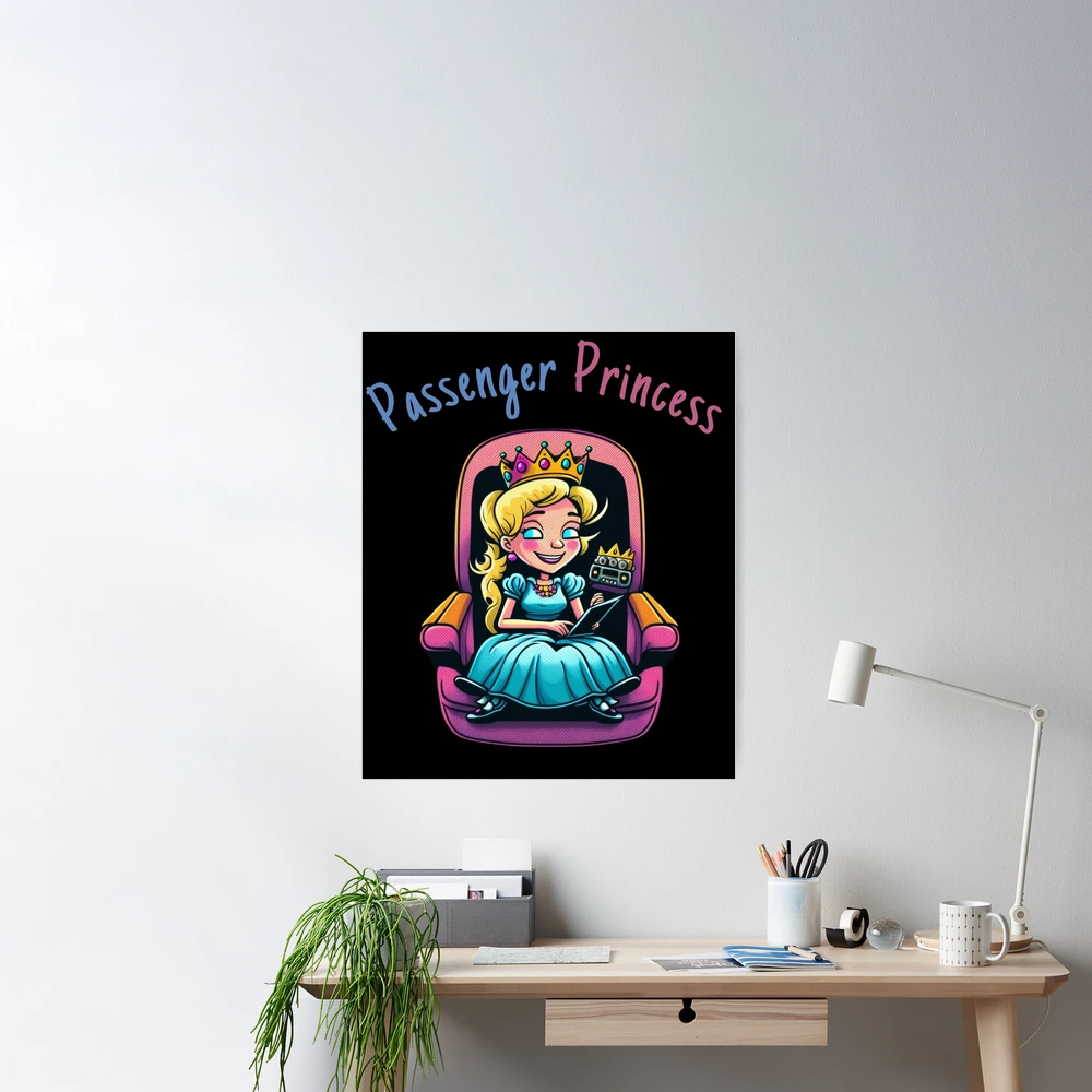 Passenger Princess funny gift Poster for Sale by Cr4ftyCreations