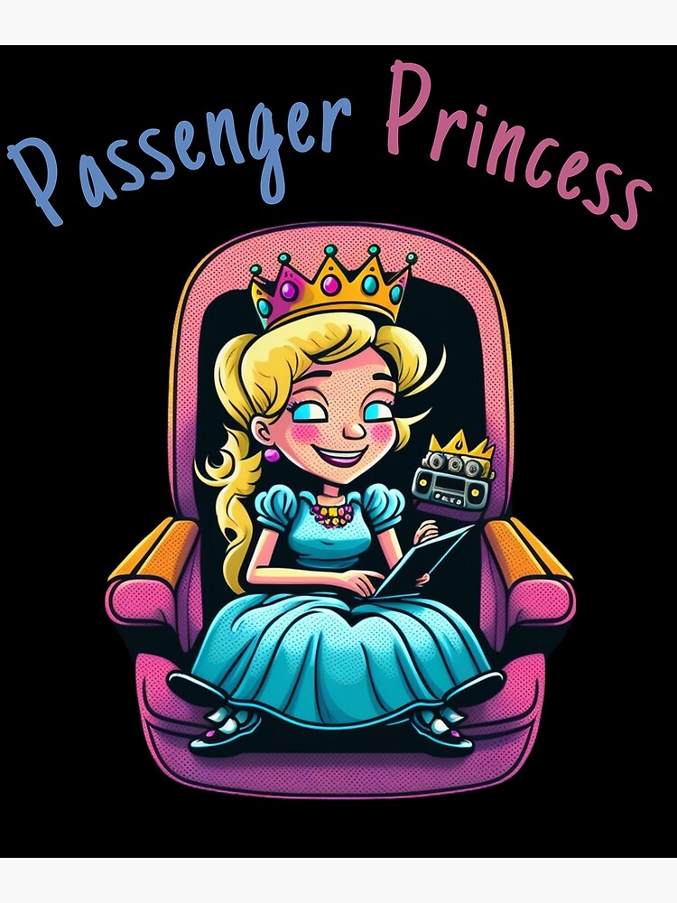 Passenger Princess funny gift | Poster